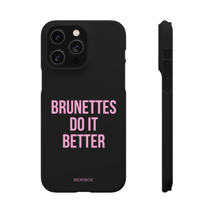 ''Brunettes Do It Better'' Case
