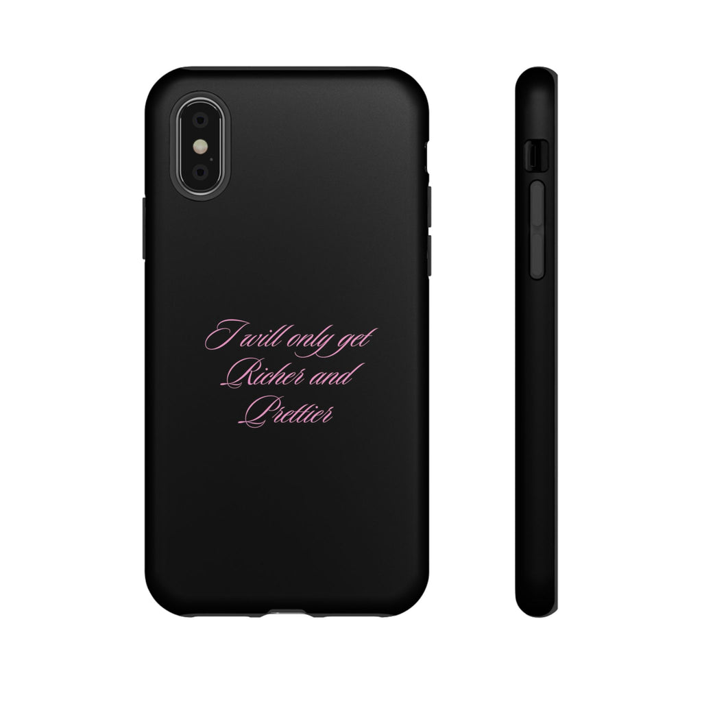 “I Will Only Get Richer and Prettier" Tough Phone Case