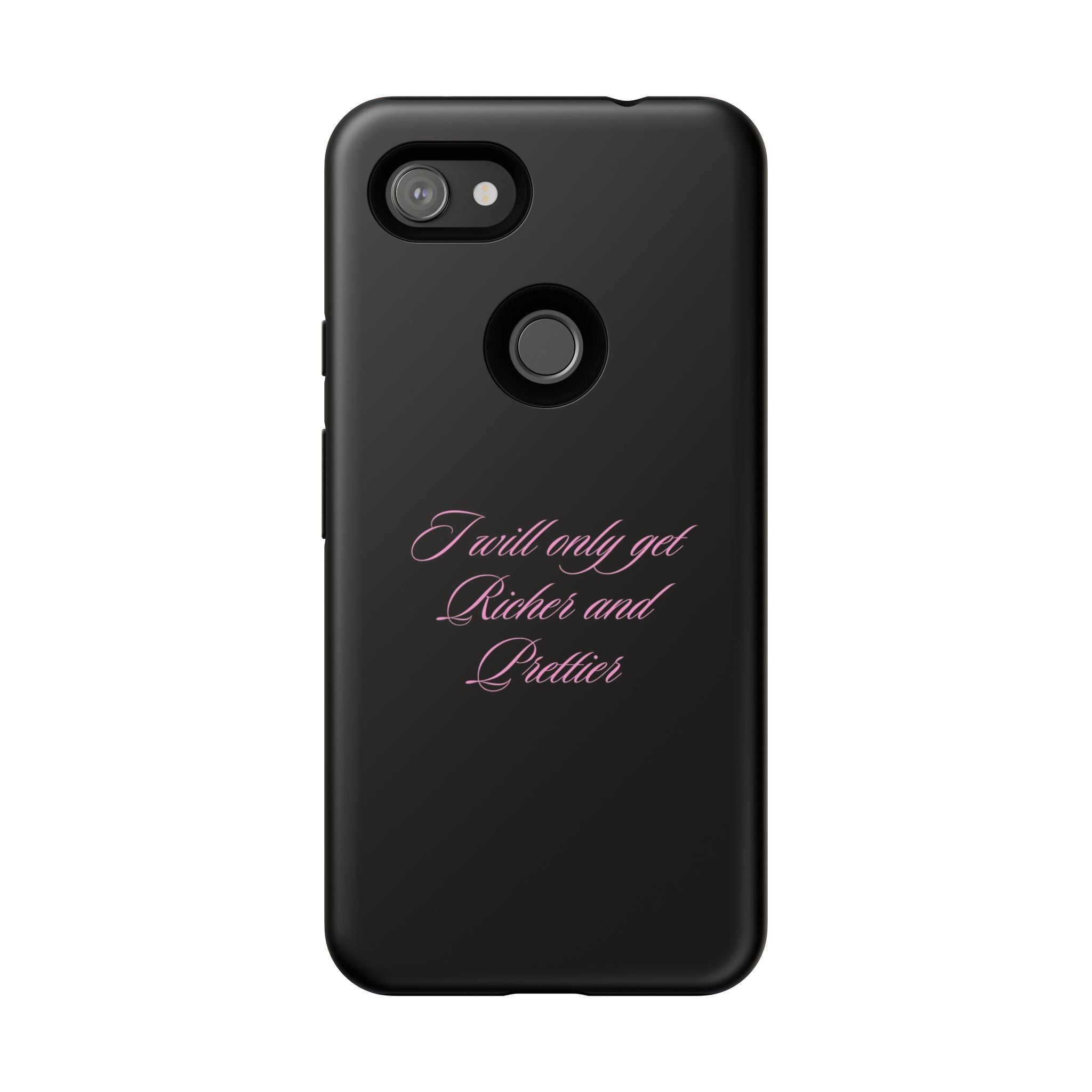 “I Will Only Get Richer and Prettier" Tough Phone Case