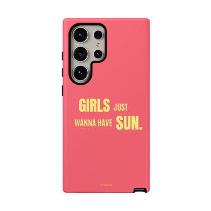 Girls Just Wanna Have Sun Tough Case