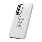 I Am a Rich Man Phone Case