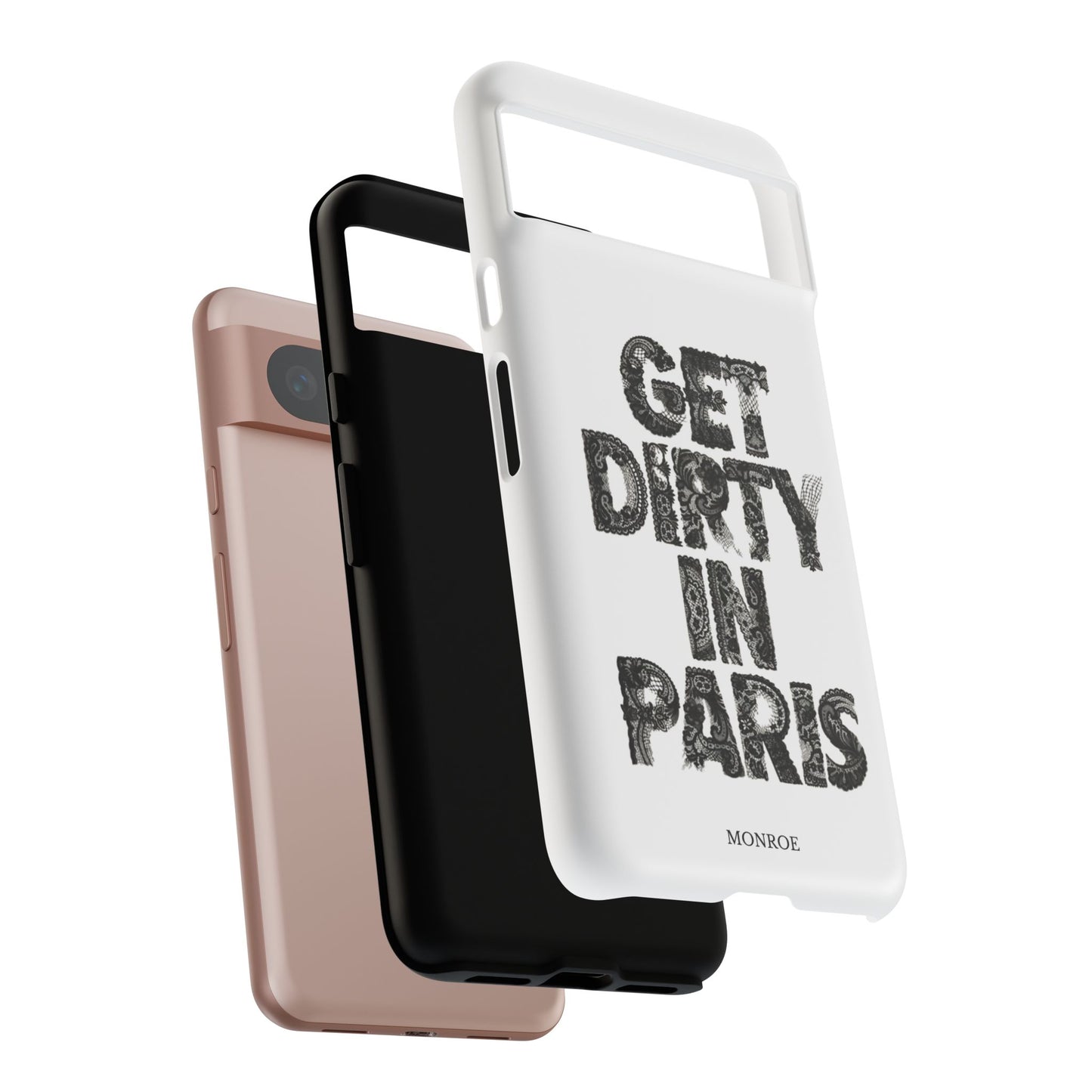 Get Dirty in Paris Phone Case