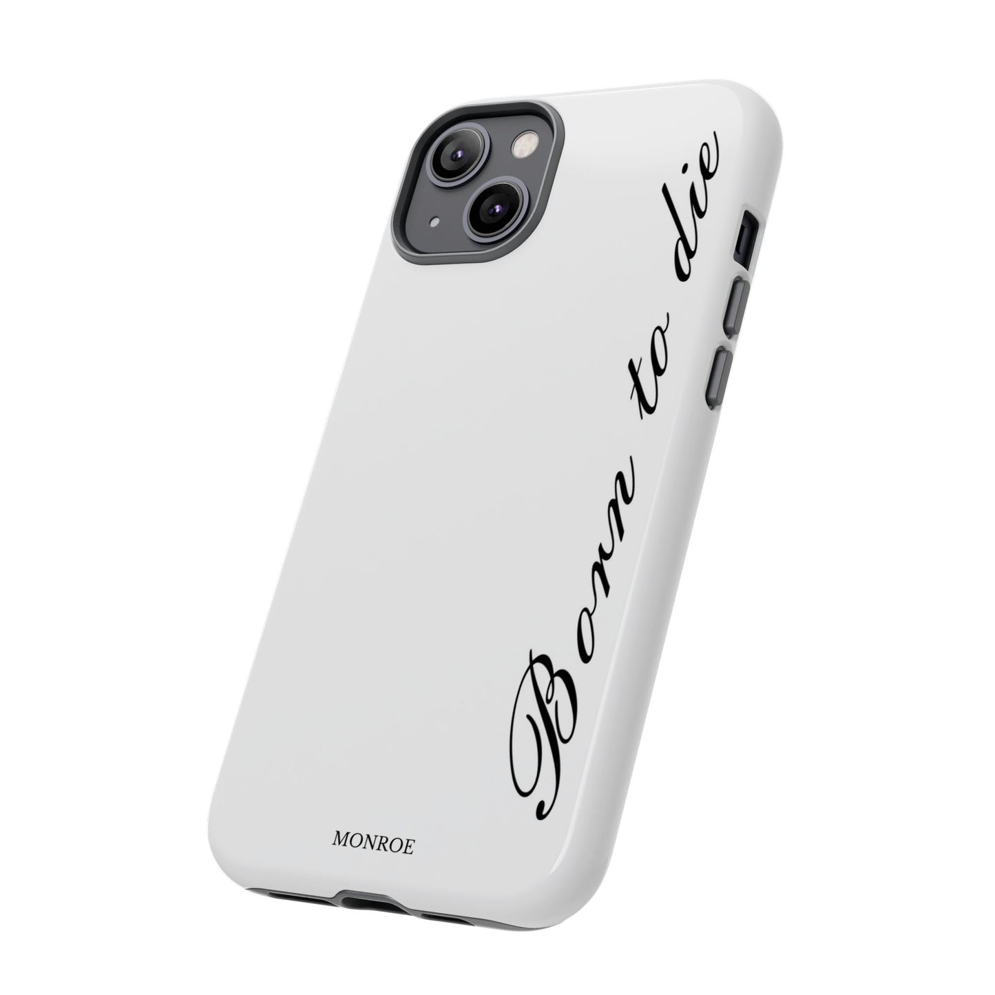 Born to Die Script Tough Case