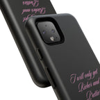 “I Will Only Get Richer and Prettier" Tough Phone Case