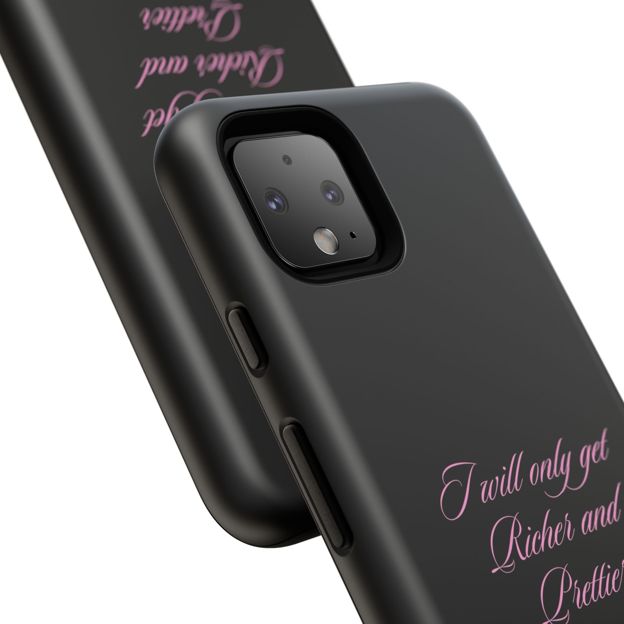 “I Will Only Get Richer and Prettier" Tough Phone Case