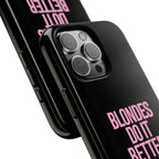 Blondes Do It Better Phone Case