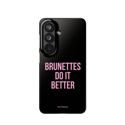 ''Brunettes Do It Better'' Case