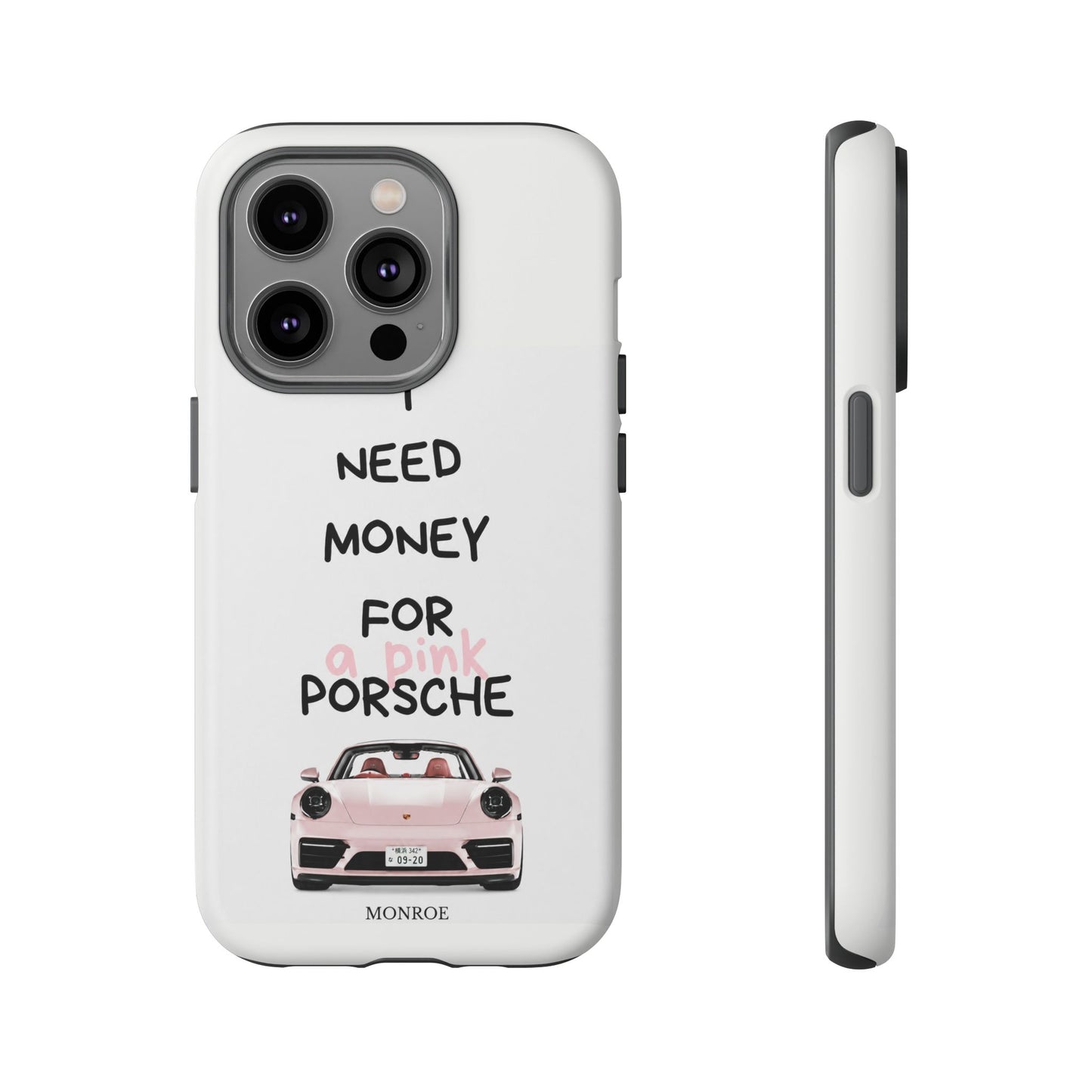 "I Need Money for a Pink Porsch" Tough Case