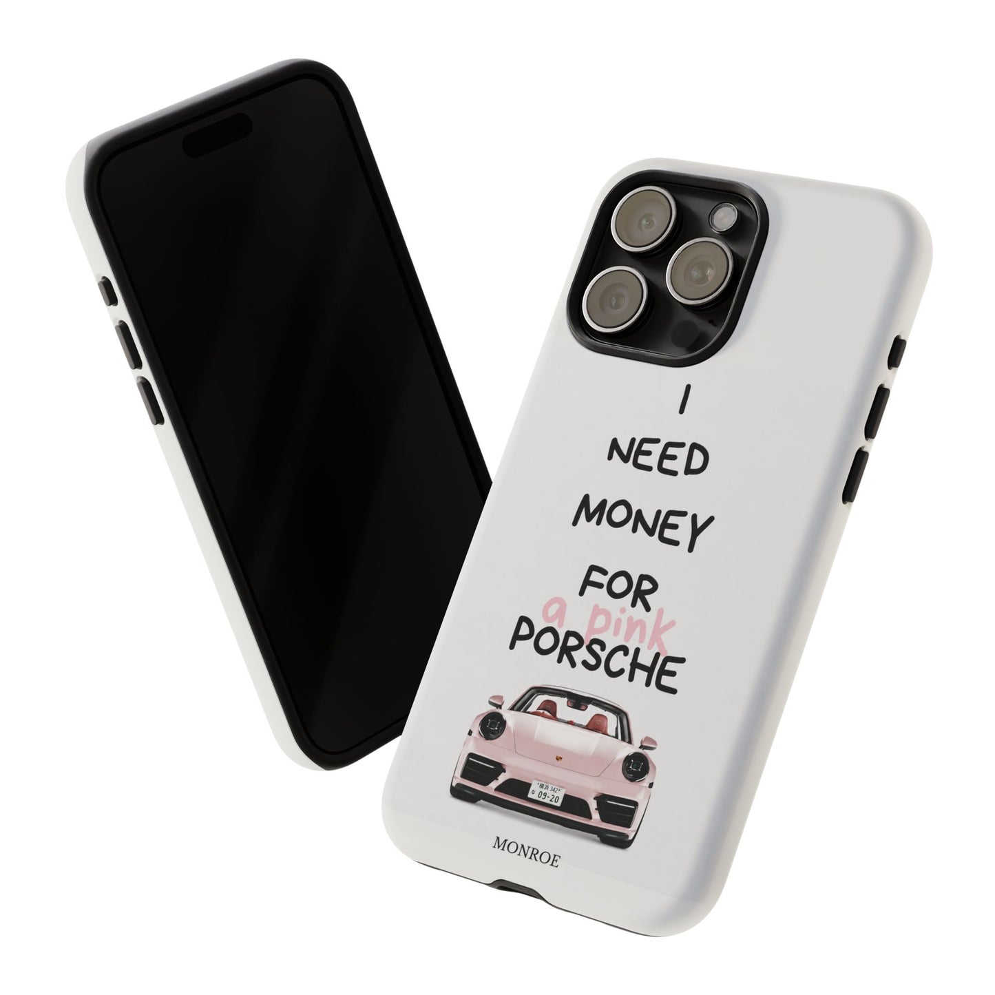 "I Need Money for a Pink Porsch" Tough Case