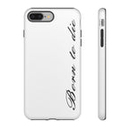 Born To Die Phone Case