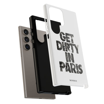 Get Dirty in Paris Phone Case