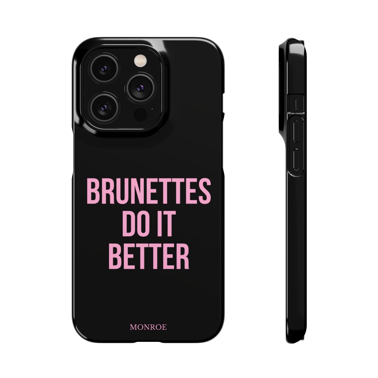 ''Brunettes Do It Better'' Case