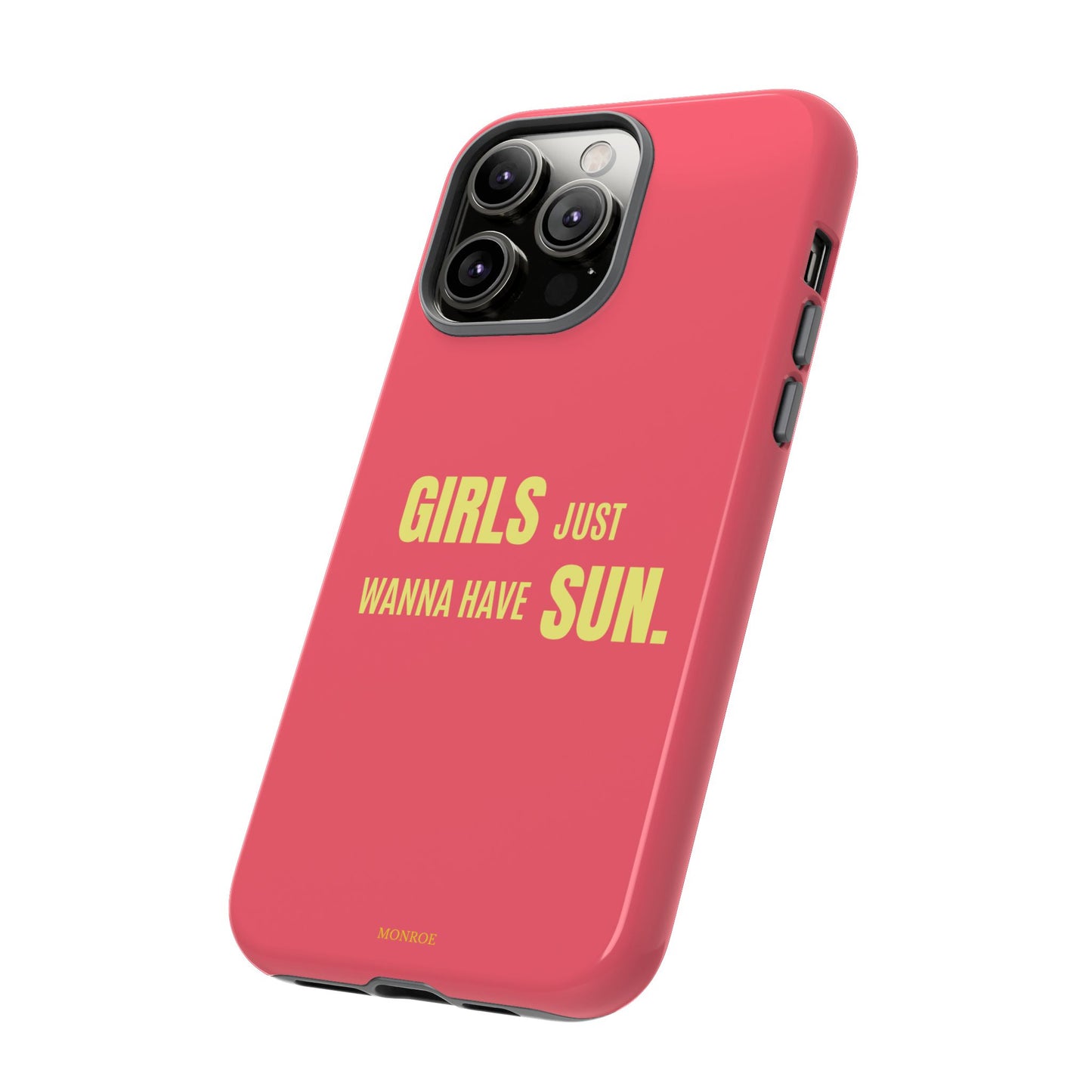 Girls Just Wanna Have Sun Tough Case