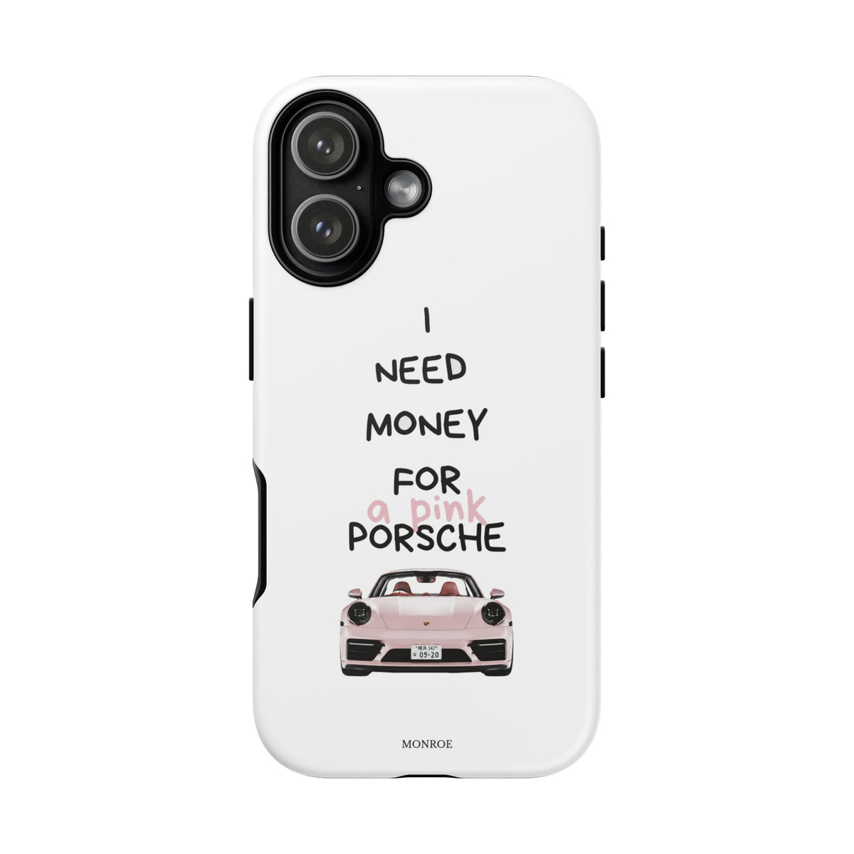 "I Need Money for a Pink Porsch" Tough Case