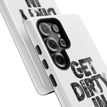 Get Dirty in Paris Phone Case