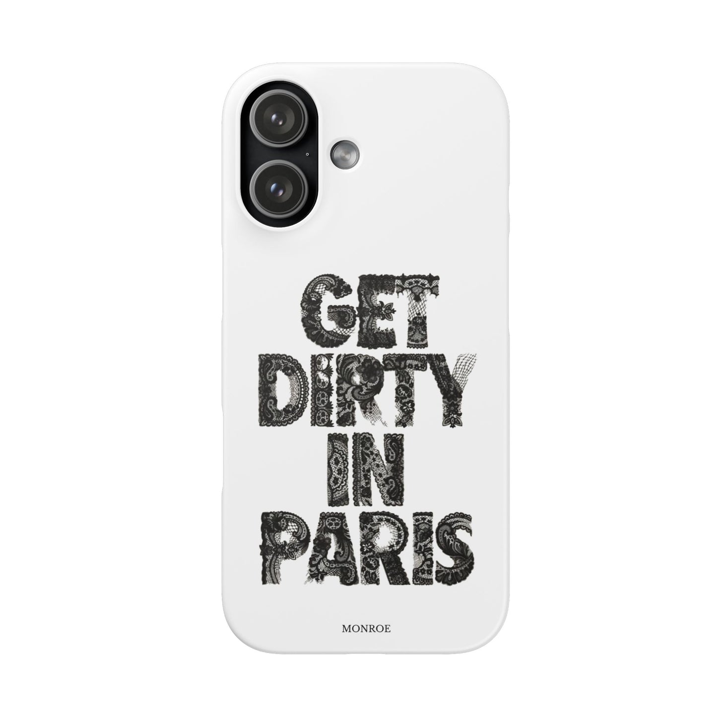 Get Dirty in Paris White Snap Case