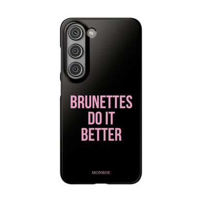 ''Brunettes Do It Better'' Case