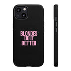 Blondes Do It Better Phone Case