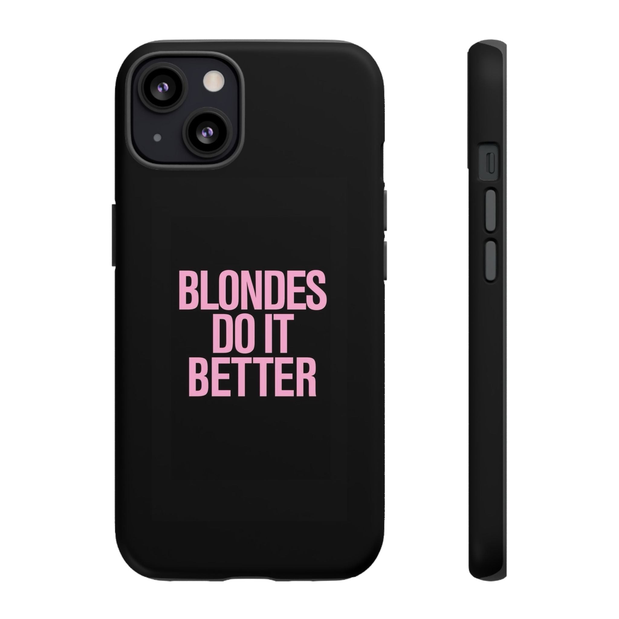Blondes Do It Better Phone Case