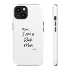 I Am a Rich Man Phone Case