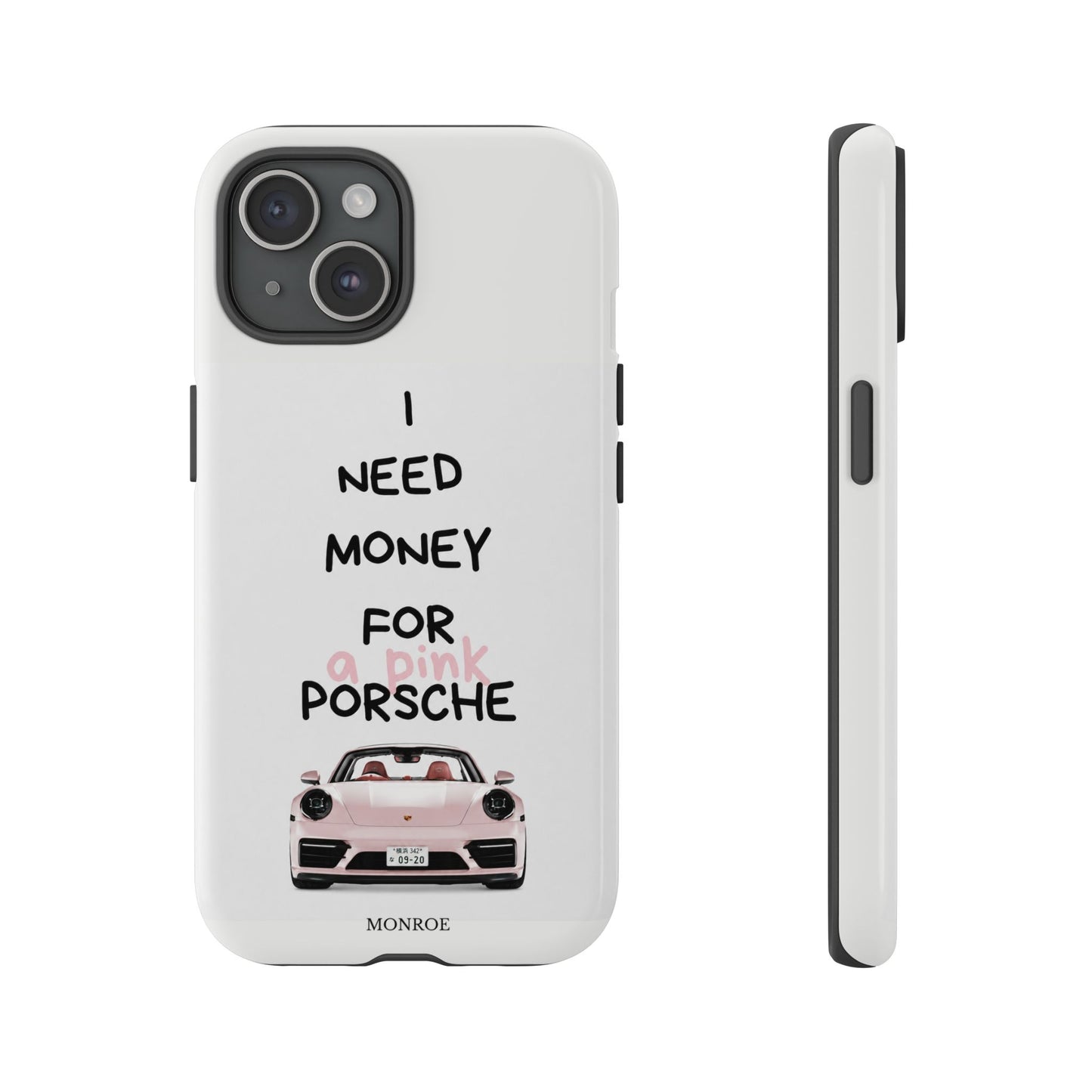 "I Need Money for a Pink Porsch" Tough Case