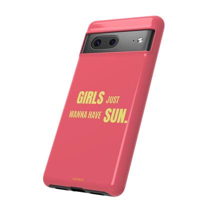 Girls Just Wanna Have Sun Tough Case