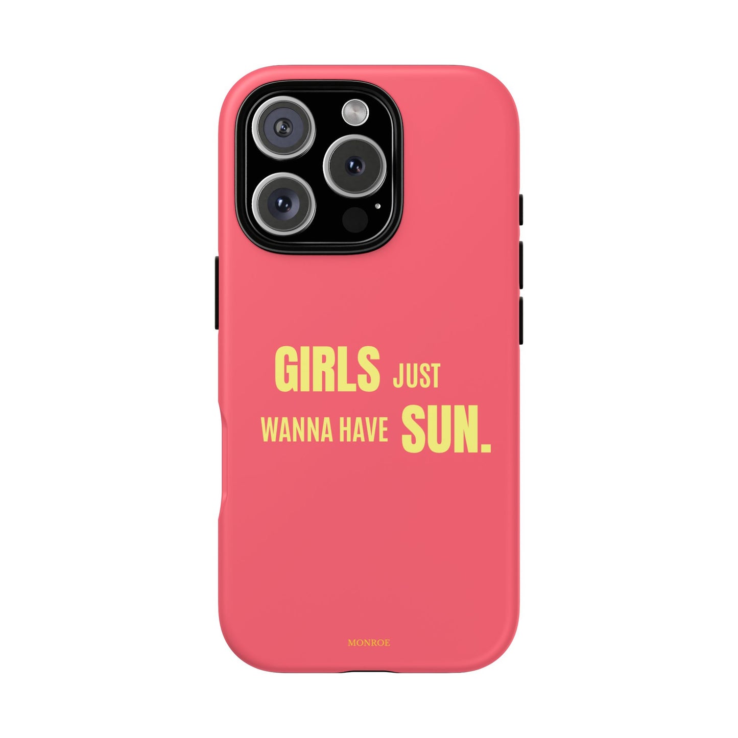 Girls Just Wanna Have Sun Tough Case