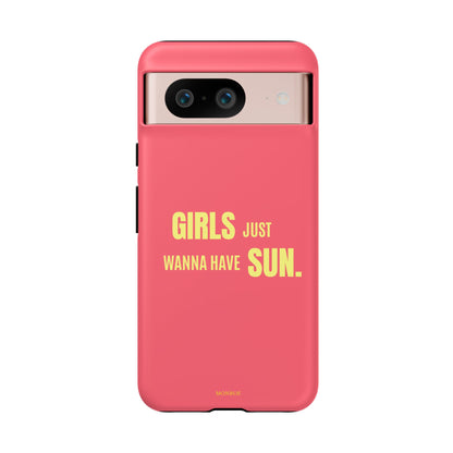 Girls Just Wanna Have Sun Tough Case