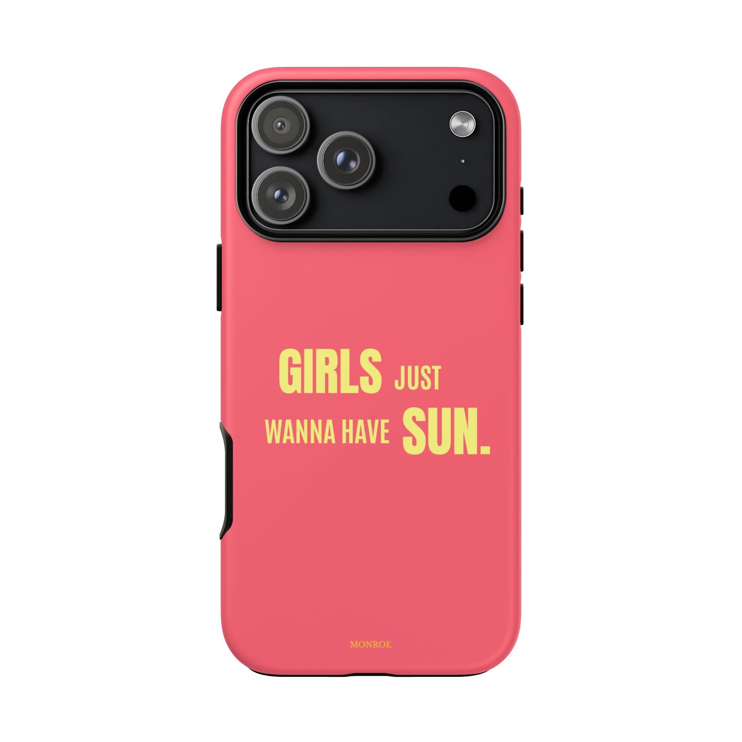 Girls Just Wanna Have Sun Tough Case