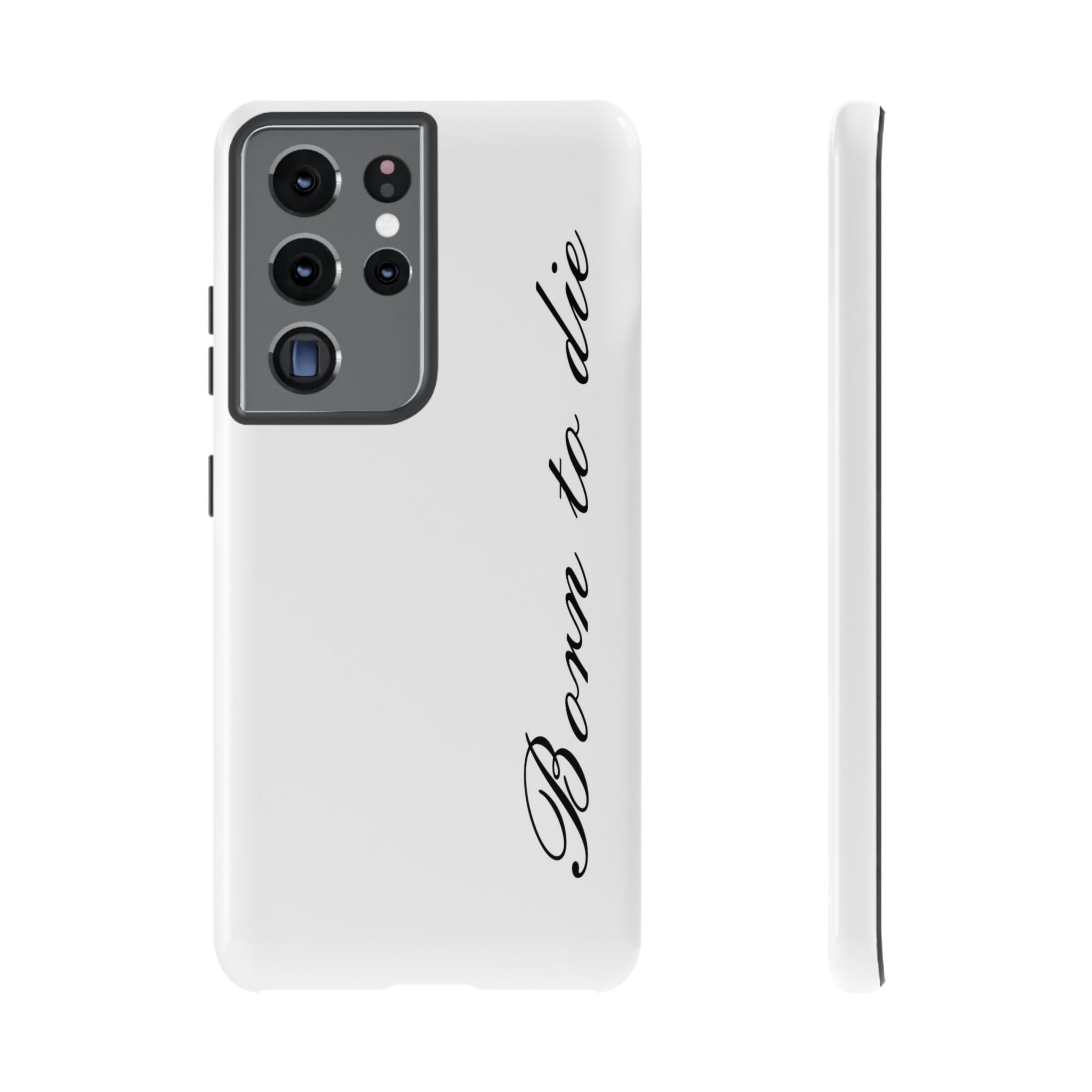 Born To Die Phone Case