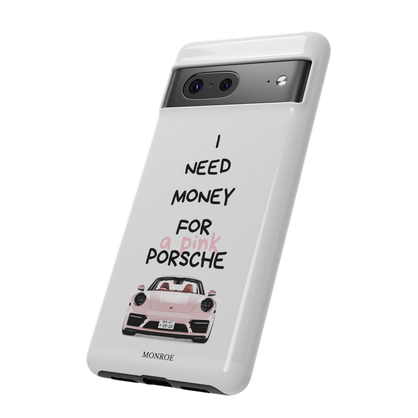 "I Need Money for a Pink Porsch" Tough Case