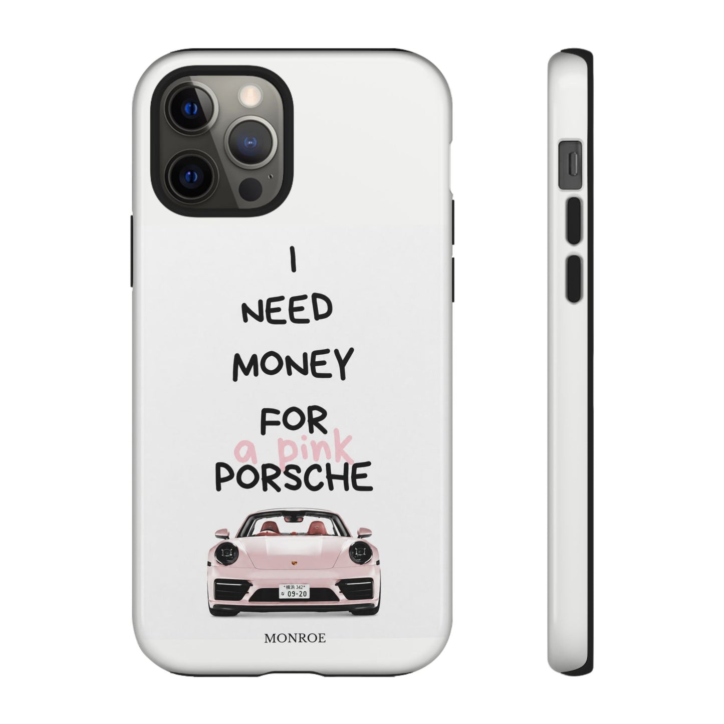 "I Need Money for a Pink Porsch" Tough Case