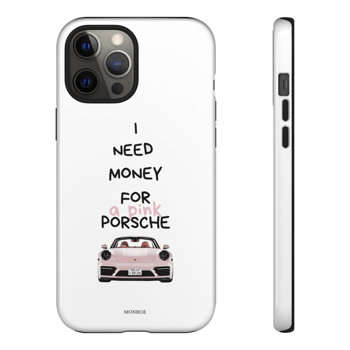 "I Need Money for a Pink Porsch" Tough Case