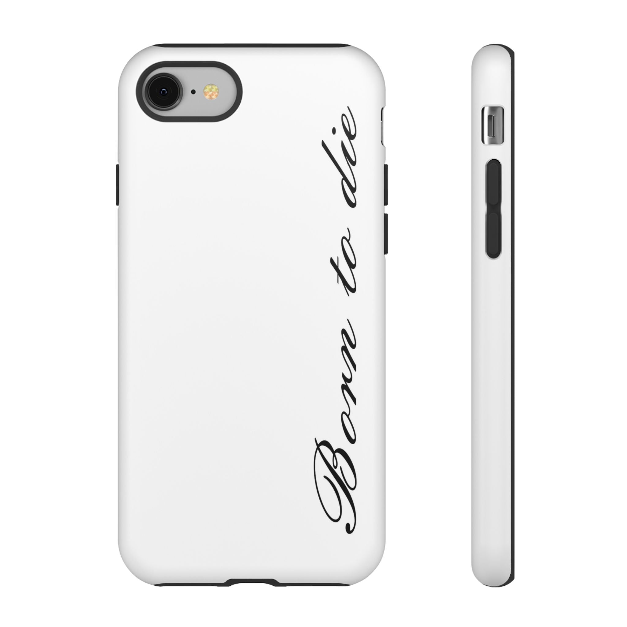 Born To Die Phone Case