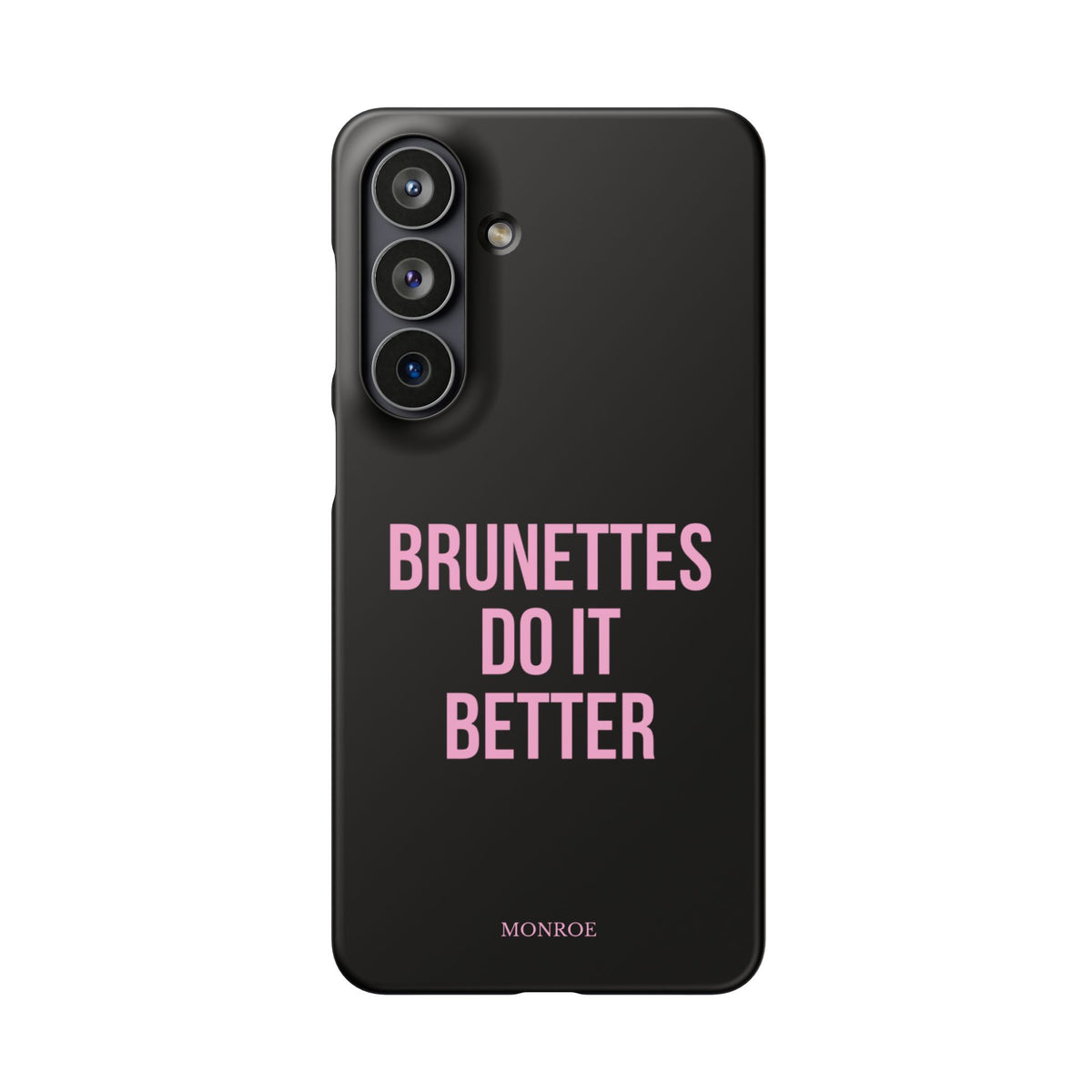 ''Brunettes Do It Better'' Case