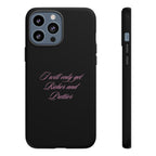 “I Will Only Get Richer and Prettier" Tough Phone Case