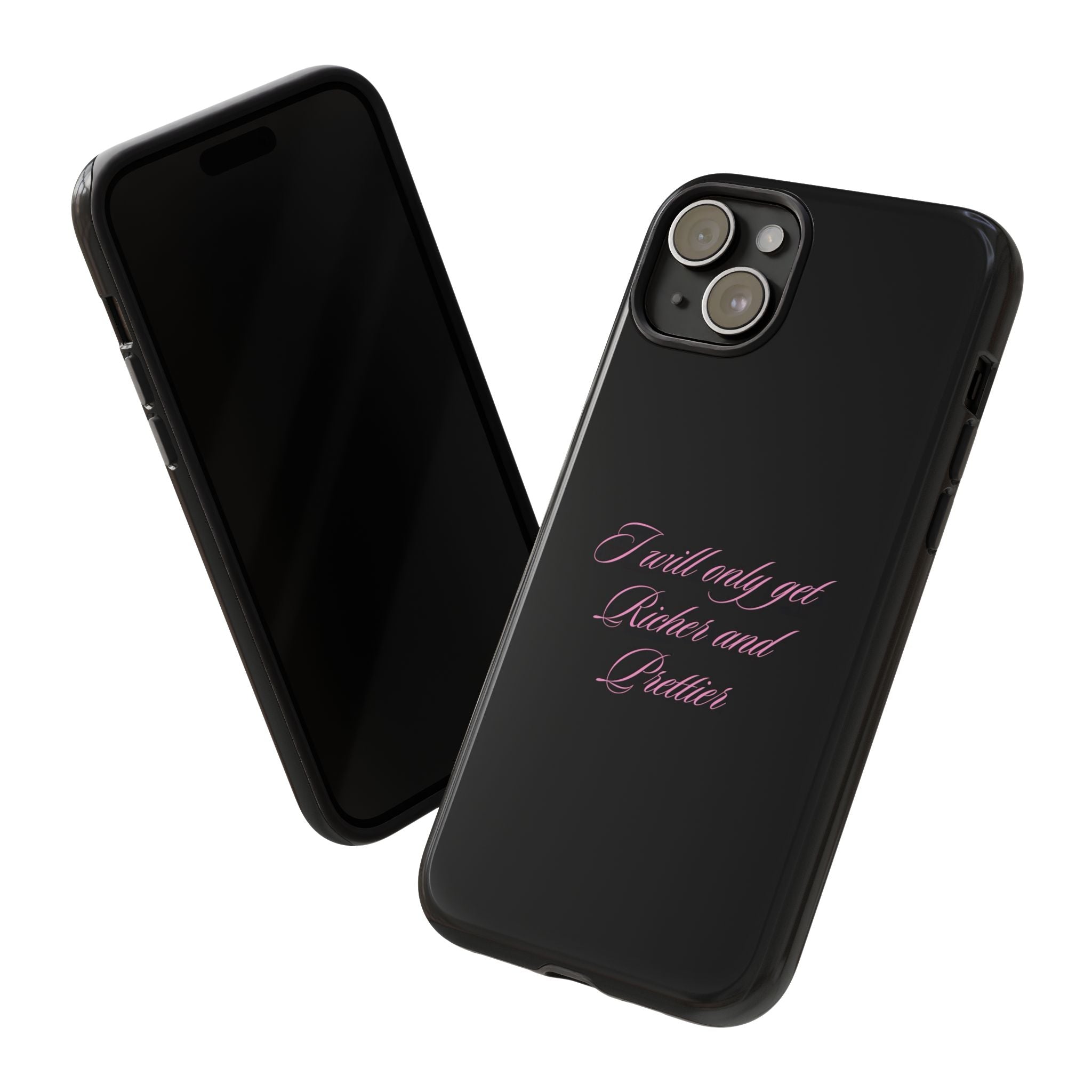 “I Will Only Get Richer and Prettier" Tough Phone Case