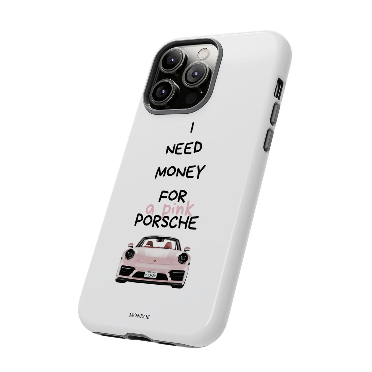 "I Need Money for a Pink Porsch" Tough Case