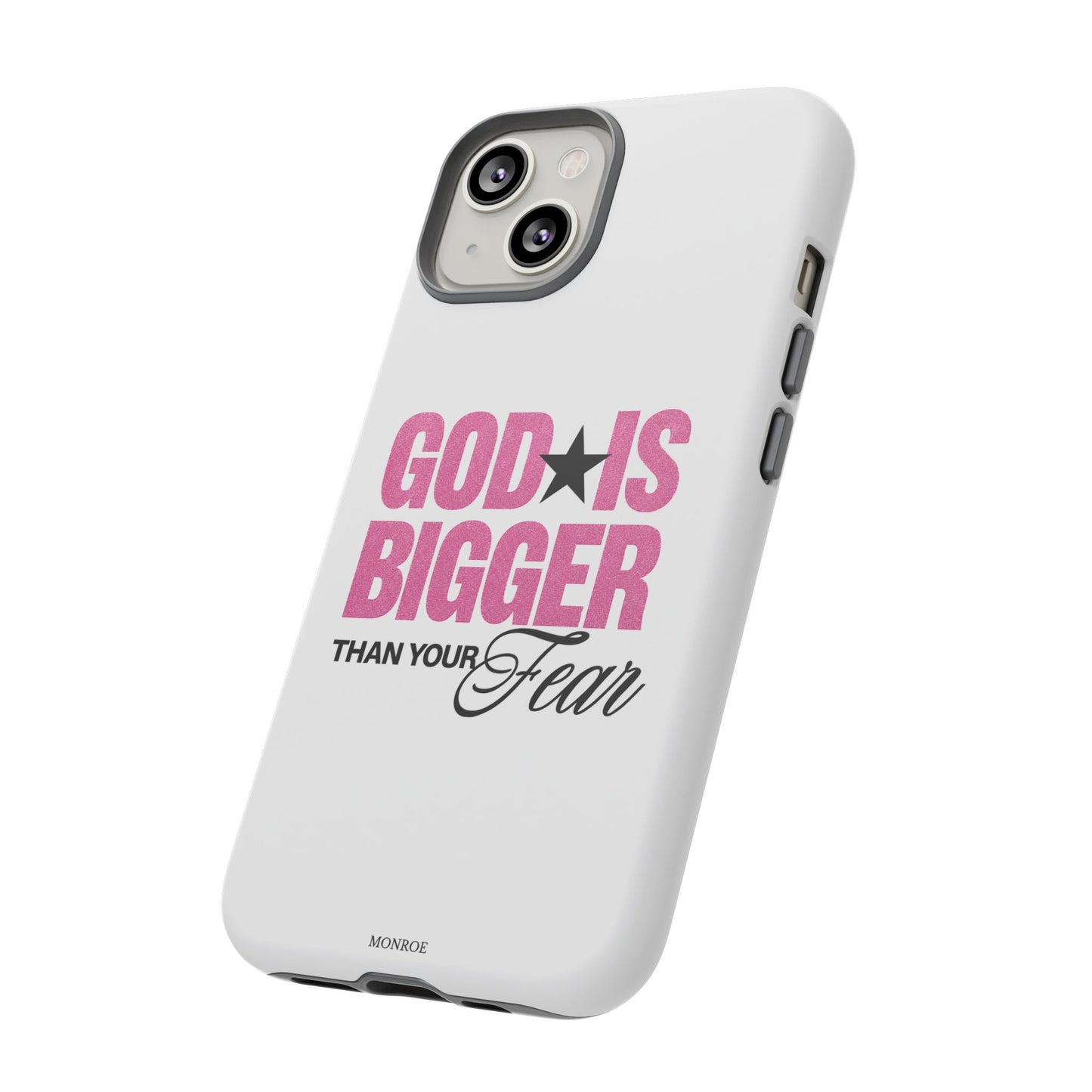"God Is Bigger Than Your Fear" Tough Case