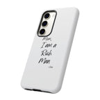 I Am a Rich Man Phone Case