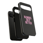 Blondes Do It Better Phone Case