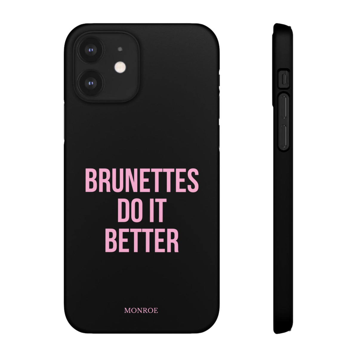 ''Brunettes Do It Better'' Case