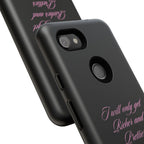 “I Will Only Get Richer and Prettier" Tough Phone Case