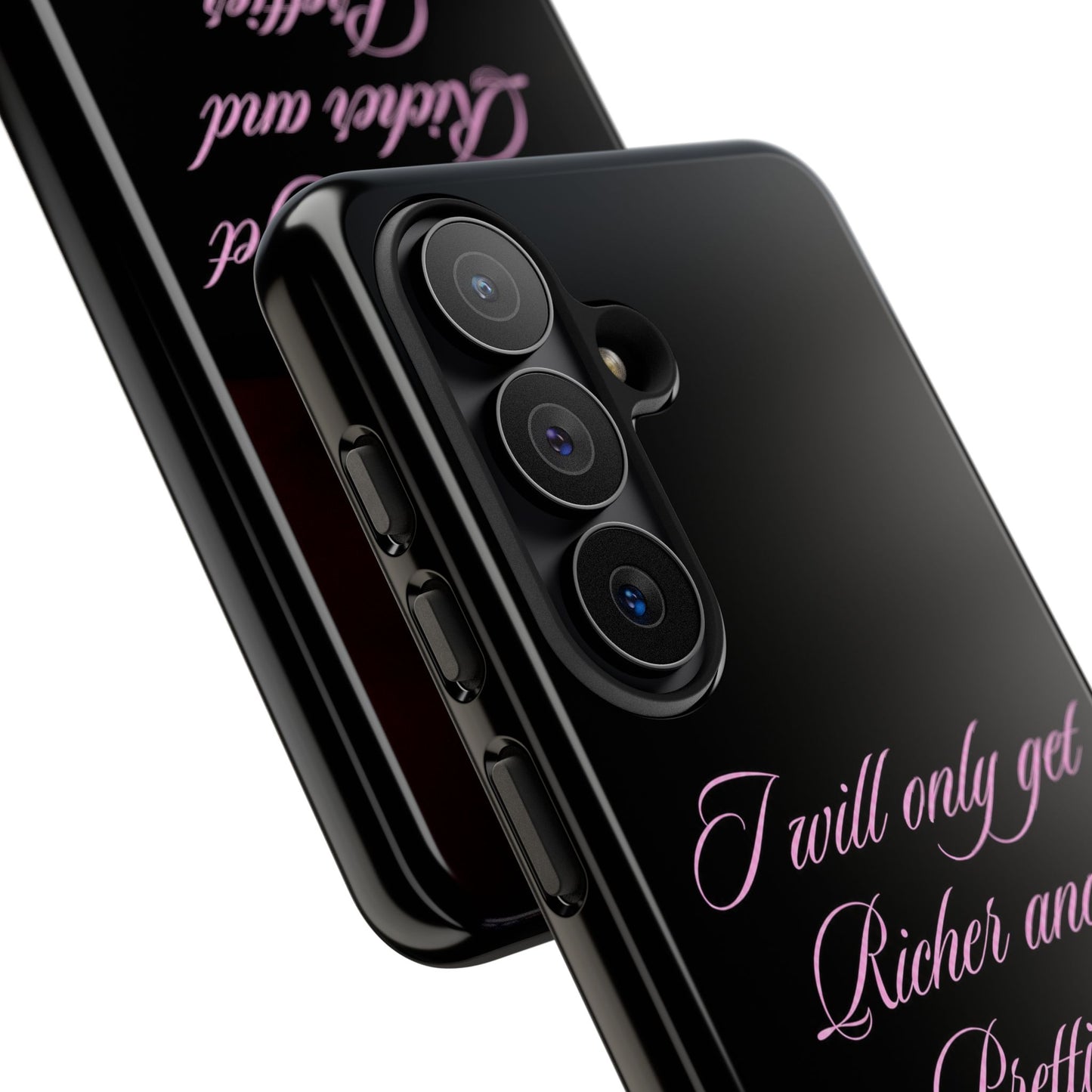 "I Will Only Get Richer and Prettier" Tough Case