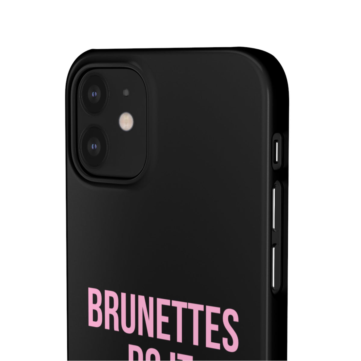 ''Brunettes Do It Better'' Case