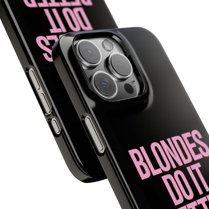 "Blondes Do It Better" Case