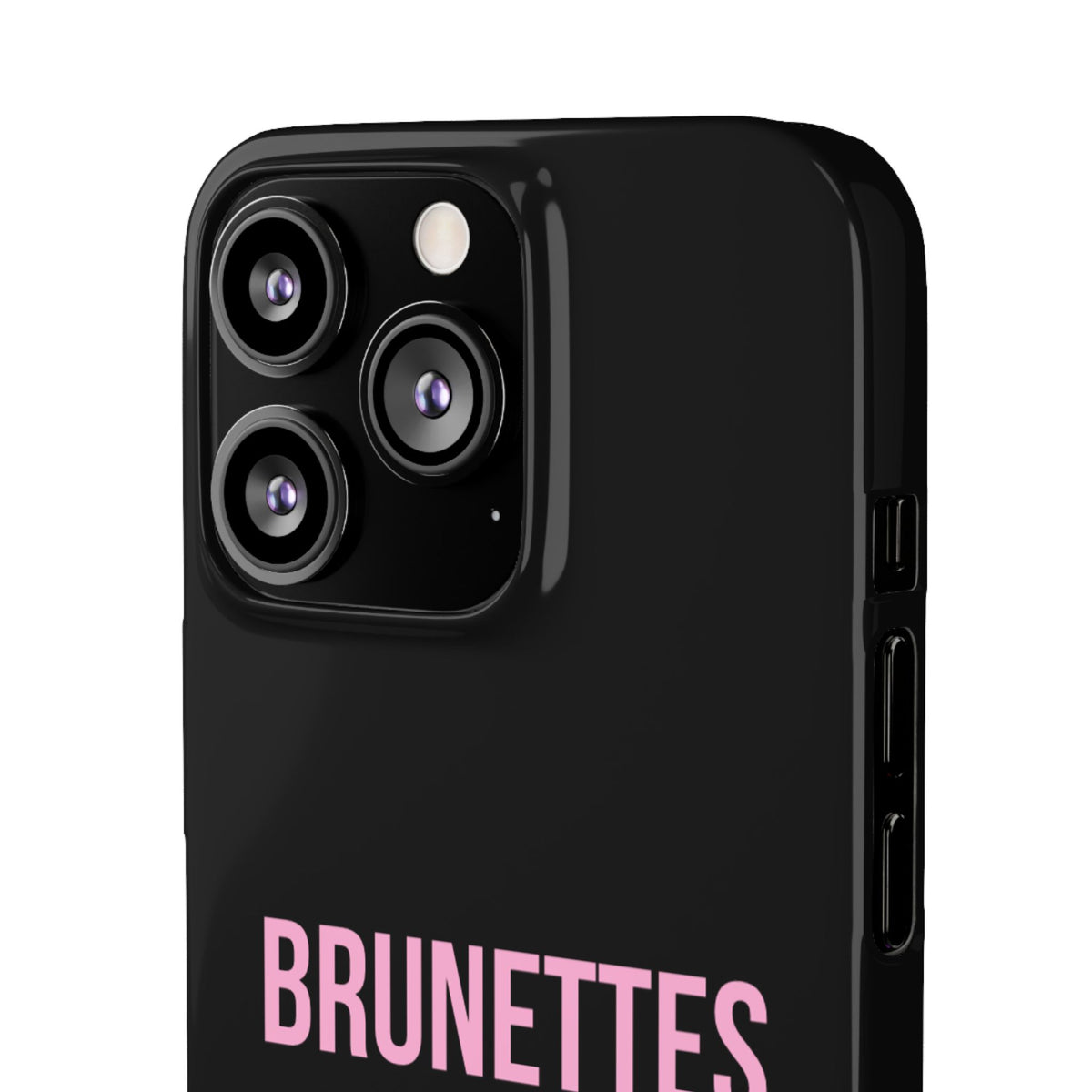 ''Brunettes Do It Better'' Case