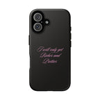 “I Will Only Get Richer and Prettier" Tough Phone Case