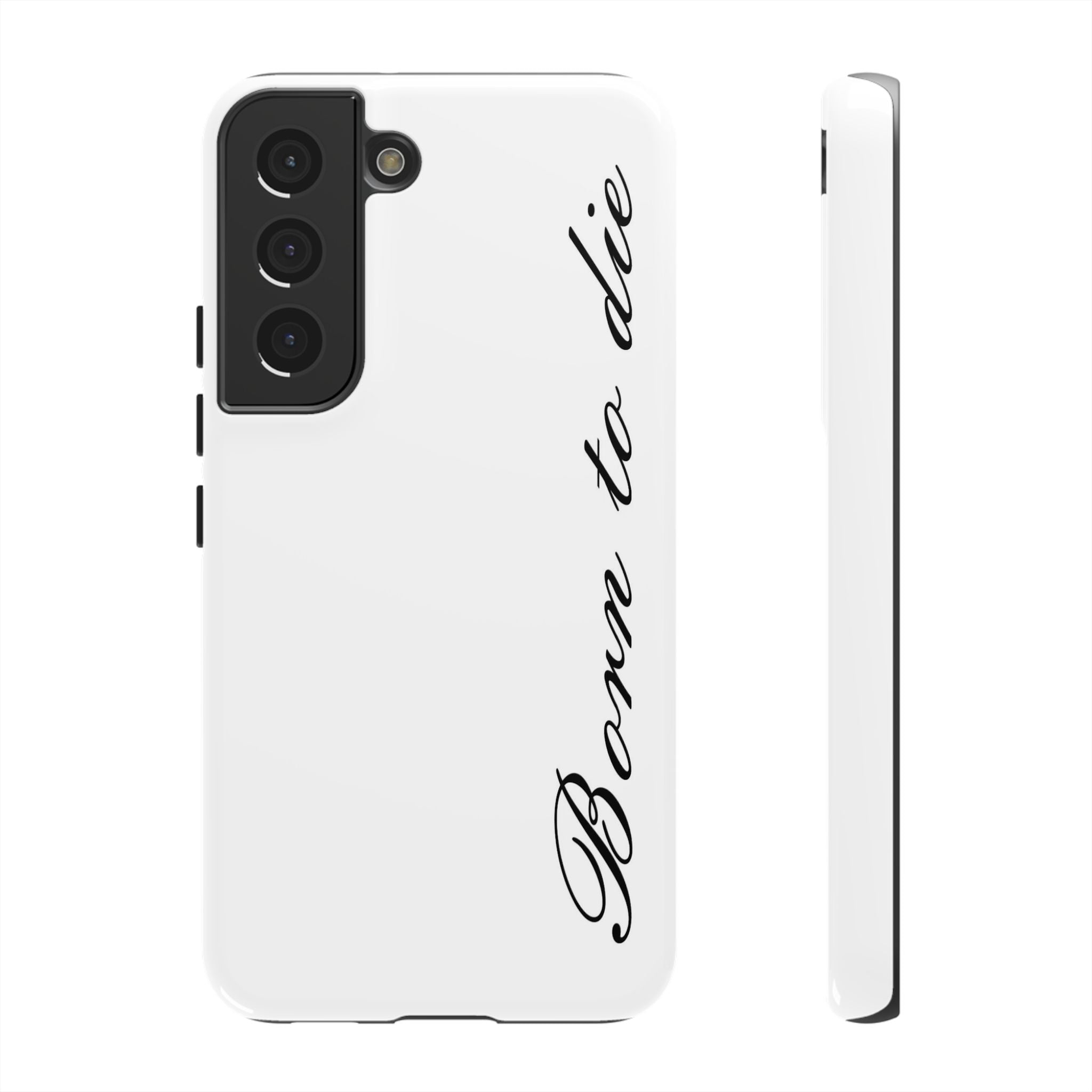 Born To Die Phone Case