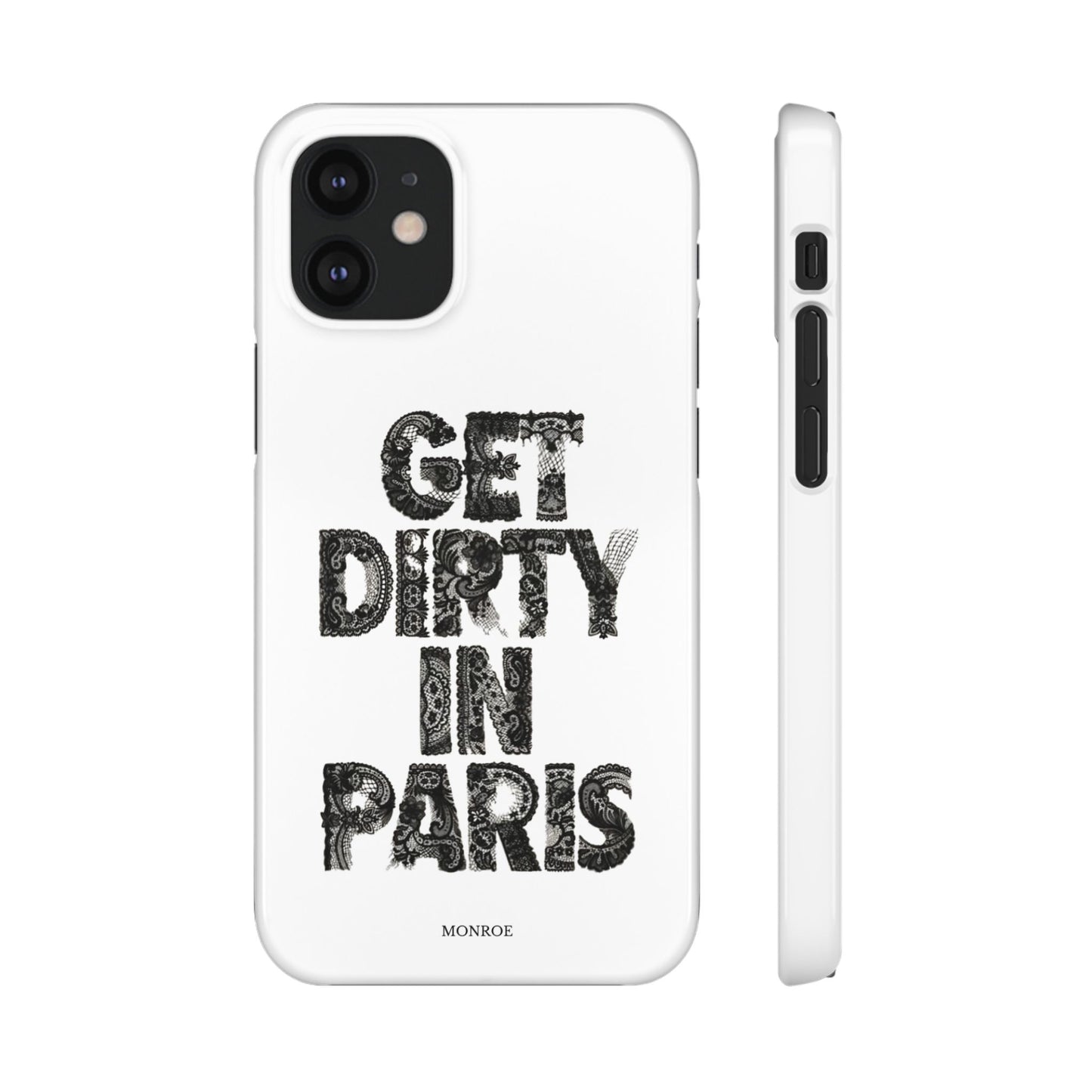 Get Dirty in Paris White Snap Case
